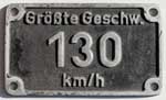 Deutschland (BRD), Geschwindigkeitsschild der DB: Grte Geschw. 130 km/h. Aluminiumguss, rechteckig, Riffelgrund mit Rand. BxH = 150 x 110 mm. Das Schild ist von der Baureihe 01 und umgebaute 03 001 - 122